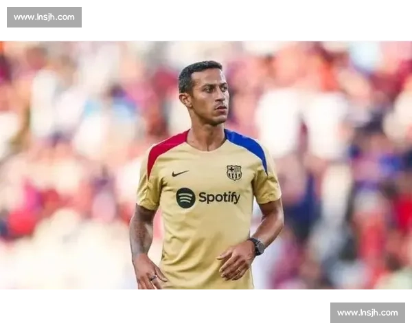 税务问题致短暂离别：蒂亚戈去年离巴萨返英居住